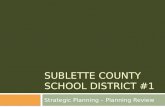 SUBLETTE COUNTY SCHOOL DISTRICT #1 Strategic Planning – Planning Review.