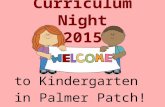 Curriculum Night 2015 to Kindergarten in Palmer Patch!