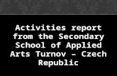 Activities report from the Secondary School of Applied Arts Turnov – Czech Republic.