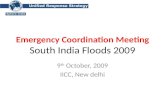 Emergency Coordination Meeting South India Floods 2009 9 th October, 2009 IICC, New delhi.
