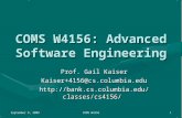 September 8, 2009COMS W41561 COMS W4156: Advanced Software Engineering Prof. Gail Kaiser Kaiser+4156@cs.columbia.edu