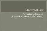 Formation, Content, Execution, Breach of Contract