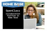 OpenClass Collaboration Platform in Home Base. As with other parts of Home Base, once your district chooses to set up OpenClass, you’ll be able to access.