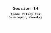 Session 14 Trade Policy for Developing Country. Basic Characteristics of Developing Countries  Many developing countries have comparative advantages.