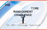 THE TIME MANAGEMENT CHALLENGE DS 107: College Survival.