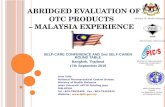 ABRIDGED EVALUATION OF OTC PRODUCTS – MALAYSIA EXPERIENCE ABRIDGED EVALUATION OF OTC PRODUCTS – MALAYSIA EXPERIENCE SELF-CARE CONFERENCE AND 2nd SELF-CARER.