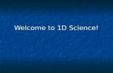 Welcome to 1D Science!. General Classroom Rules RESPECT!!!!   The school/classroom   Mr. Brown   Your classmates   YOURSELF!
