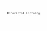 Behavioral Learning. What is Behaviorism? The study of observable behavior and the role of the environment as a determinant of behavior.