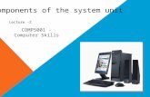 Components of the system unit COMP5001 - Computer Skills Lecture -2.