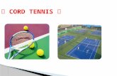 CORD TENNIS CORD TENNIS.  It ıs game. two person or two group play this game  tennis rackets and balls will be ready before the play  Get the right.
