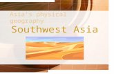 Asia’s physical geography Southwest Asia Southwest Asia’s landforms Fertile Crescent in Iraq Arabian Peninsula Zagros Mountains in Iran Hindu Kush in.