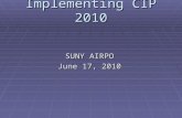 Implementing CIP 2010 SUNY AIRPO June 17, 2010. CIP 2010  Decennial revision of CIP (Classification of Instructional Programs)  Structural as well as.