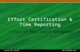 Create your future Effort Certification & Time Reporting Office of Post Award Management.
