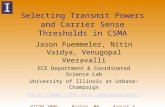 Selecting Transmit Powers and Carrier Sense Thresholds in CSMA Jason Fuemmeler, Nitin Vaidya, Venugopal Veeravalli ECE Department & Coordinated Science.