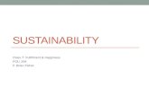 SUSTAINABILITY Class 7: Fulfillment & Happiness POLI 294 P. Brian Fisher.