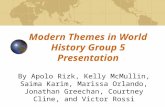 Modern Themes in World History Group 5 Presentation By Apolo Rizk, Kelly McMullin, Saima Karim, Marissa Orlando, Jonathan Greechan, Courtney Cline, and.
