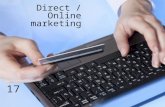 Direct / Online marketing 17. Marketing Strategy in the Digital Age - E-business: uses electronic means and platforms to conduct business.