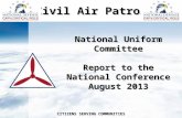 National Uniform Committee Report to the National Conference August 2013 Civil Air Patrol CITIZENS SERVING COMMUNITIES.
