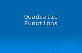 Quadratic Functions. Definition of a Quadratic Function  A quadratic function is defined as: f(x) = ax² + bx + c where a, b and c are real numbers and.