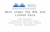 Next steps for BHL and Linked Data John Mignault Technical Advisory Group Biodiversity Heritage Library Twitter: @jmignault.