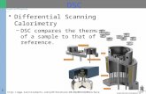 DSC 1 Differential Scanning Calorimetry –DSC compares the thermal response of a sample to that of an inert reference. 20DSC%20Brochure%20r1.pdf.