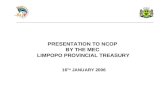 PRESENTATION TO NCOP BY THE MEC LIMPOPO PROVINCIAL TREASURY 16 TH JANUARY 2006 ____________________________________________________________.