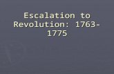 Escalation to Revolution: 1763-1775. I. Early Clashes: Sugar and Stamps, 1764-1766 A. Revenue Act of 1764 (Sugar Act) ► British government (Grenville)