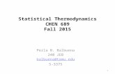 Statistical Thermodynamics CHEN 689 Fall 2015 Perla B. Balbuena 240 JEB balbuena@tamu.edu 5-3375 1.