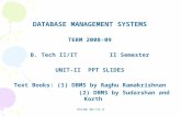 DATABASE MANAGEMENT SYSTEMS TERM 2008-09 B. Tech II/IT II Semester UNIT-II PPT SLIDES Text Books: (1) DBMS by Raghu Ramakrishnan (2) DBMS by Sudarshan.
