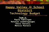 Happy Valley School District Technology Budget Team A: Paula Fehlinger Natalie Leibensperger Chris Parsell Monica Parsell.