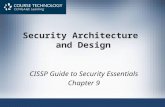 Security Architecture and Design CISSP Guide to Security Essentials Chapter 9.
