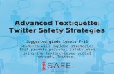 Suggested grade levels 7-12 Students will explore strategies that promote personal safety when using the texting-based social network, Twitter