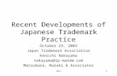Ken1 Recent Developments of Japanese Trademark Practice October 29, 2003 Japan Trademark Association Kenichi Nakayama nakayama@ip-mandm.com Matsubara,