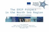 The ERIP Project in the North Sea Region Programme Lise Espersen ERIP Final Conference, Newcastle North Sea Region Programme Secretariat November 2011.