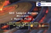 M.A. Barucci NEO Sample Return Mission « Marco Polo » This proposal, prepared by a joint European Japanese team, is supported by 436 confirmed scientists.