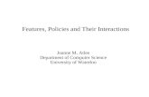 Features, Policies and Their Interactions Joanne M. Atlee Department of Computer Science University of Waterloo.