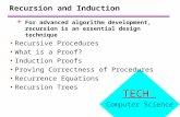 TECH Computer Science Recursion and Induction  For advanced algorithm development, recursion is an essential design technique Recursive Procedures What.