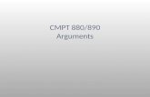 CMPT 880/890 Arguments. Outline Arguments What should be an argument and what shouldn’t? Claims Reasons Evidence.