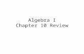 Algebra I Chapter 10 Review. Question # 1 Simplify. Write in standard form. (5x 3 + 3x 2 â€“ 7x +10) â€“ (3x 3 â€“ x 2 + 4x -1)