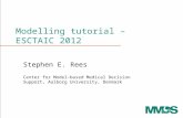 Modelling tutorial – ESCTAIC 2012 Stephen E. Rees Center for Model-based Medical Decision Support, Aalborg University, Denmark.