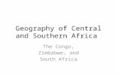 Geography of Central and Southern Africa The Congo, Zimbabwe, and South Africa