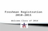 Welcome Class of 2014.  Registration Card  Prospector  Instructions and Worksheet  Freshman Course Offerings List  Entering Course Request Instructions.