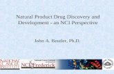 John A. Beutler, Ph.D. Natural Product Drug Discovery and Development - an NCI Perspective.