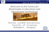 Centre for Multimedia in Education and Educational Technology 1 Welcome to the Centre for Multimedia in Education and Educational Technology! Eötvös Loránd.