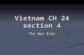 Vietnam CH 24 section 4 The War Ends. Nixon’s re-election 1972 Democratic primary George McGovern was an anti war candidate 1972 Democratic primary George.