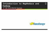 Introduction to MapReduce and Hadoop IT 332 Distributed Systems.