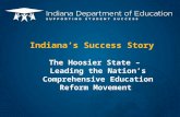 The Hoosier State â€“ Leading the Nationâ€™s Comprehensive Education Reform Movement Indianaâ€™s Success Story