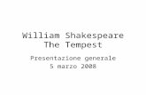 William Shakespeare The Tempest Presentazione generale 5 marzo 2008.