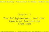 Chapter 5 The Enlightenment and the American Revolution 1700–1800 Copyright © 2003 by Pearson Education, Inc., publishing as Prentice Hall, Upper Saddle.