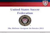 © 2011 U.S. Soccer United States Soccer Federation Mo. Referee Assignor In-Service 2011.